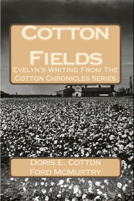 Books--Cotton Fields: Evelyn's Writing From The Cotton Chronicles--CASH SALE ONLY